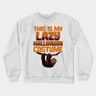 This Is My Lazy Halloween Costume Sloth Crewneck Sweatshirt